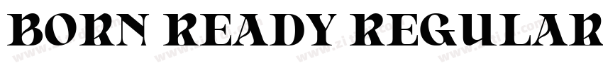 Born Ready Regular字体转换